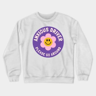 Anxious Driver Please Go Around, Anxious Driver Bumper Crewneck Sweatshirt